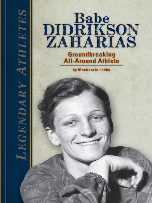 Title details for Babe Didrikson Zaharias by Mackenzie Lobby - Available